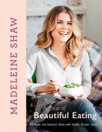 A Year of Beautiful Eating di Madeleine Shaw edito da Orion Publishing Group