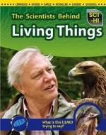 The Scientists Behind Living Things di Robert Snedden edito da HEINEMANN LIB
