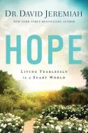 Hope: Facing Down Your Fears with Faith di David Jeremiah edito da TYNDALE MOMENTUM