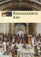 Renaissance Art di Stuart A. Kallen edito da Lucent Books