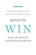 Built to Win di Lawrence Susskind, Hallam Movius edito da Harvard Business Review Press