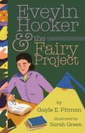 Evelyn Hooker And The Fairy Project di Gayle E. Pitman, Sarah Green edito da American Psychological Association