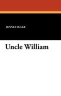 Uncle William di Jennette Lee edito da Wildside Press