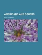 Americans And Others di Agnes Repplier edito da Books Llc