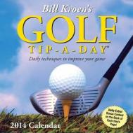 Bill Kroen\'s Golf Tip-a-day 2014 Box Calendar di Bill Kroen edito da Andrews Mcmeel Publishing