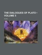 The Dialogues Of Plato di Plato edito da General Books Llc