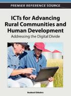 ICTs for Advancing Rural Communities and Human Development edito da Information Science Reference