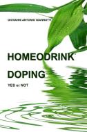 Homeodrink Doping Yes or Not di Giovanni Antonio Giannotti edito da Lulu.com