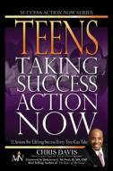 Teens Taking Success Action Now di Chris edito da Outskirts Press