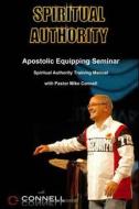 Spiritual Authority: Training Manual di Mike Connell edito da Createspace