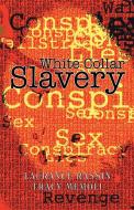 White Collar Slavery di Laurance Rassin, Tracy Memoli edito da iUniverse