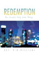 Redemption di Rev D. M. Williams edito da AuthorHouse