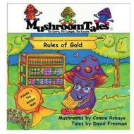 Mushroom Tales Volume 1: Rules of Gold di Dave Freeman edito da Createspace
