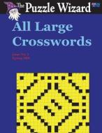All Large Crosswords No. 3 di The Puzzle Wizard edito da Createspace