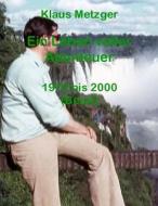 Ein Leben Voller Abenteuer 1972 Bis 2000 (Beruf) di Klaus Metzger edito da Createspace