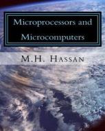 Microprocessors and Microcomputers di Phd Pe Hassan edito da Createspace