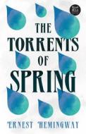 The Torrents of Spring (Read & Co. Classics Edition);With the Introductory Essay 'The Jazz Age Literature of the Lost Generation ' di Ernest Hemingway edito da READ & CO CLASSICS
