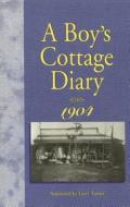 Boy's Cottage Diary, 1904 di Fred Dickinson edito da Natural Heritage Books
