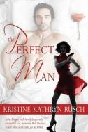 The Perfect Man di Kristine Kathryn Rusch edito da WMG PUB
