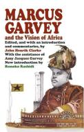Marcus Garvey and the Vision of Africa edito da BLACK CLASSIC PR INC