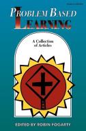 Problem Based Learning di Robin J. Fogarty edito da SAGE Publications Inc