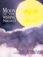 Moon of the Wishing Night di Gail Renfroe Lamar edito da River City Publishing