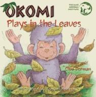 Okomi Plays in the Leaves di Helen Dorman, Clive Dorman edito da Dawn Publications (CA)
