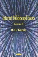 Internet Policies & Issues, Volume 3 di B. G. Kutais edito da Nova Science Publishers Inc