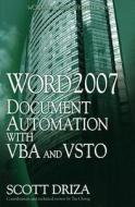 Word 2007 Document Automation With Vba And Vsto di Scott Driza edito da Wordware Publishing Inc.