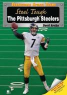 Steel Tough: The Pittsburgh Steelers di David Aretha edito da Myreportlinks.com