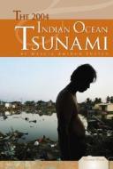 The 2004 Indian Ocean Tsunami di Marcia Amidon Lusted edito da Abdo Publishing Company