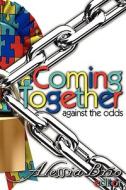 Coming Together Against The Odds edito da Phaze Books