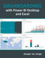 Dashboarding And Reporting With Power Bi Desktop And Excel di Kasper De Jonge edito da Holy Macro! Books