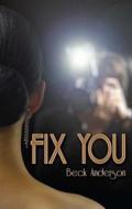 Fix You di Beck Anderson edito da Omnific Publishing