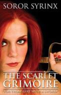 The Scarlet Grimoire di Soror Syrinx edito da America Star Books