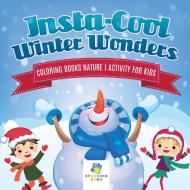 Insta-Cool Winter Wonders | Coloring Books Nature | Activity for Kids di Educando Kids edito da Educando Kids