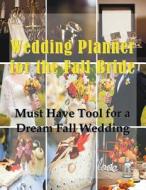 Wedding Planner for the Fall Bride di April Hall edito da Mojo Enterprises