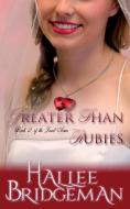 Greater Than Rubies di Hallee Bridgeman edito da Olivia Kimbrell Press (TM)