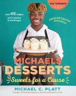 Michaels Desserts: Sweets for a Cause di Michael C. Platt edito da DRAWING WITH CHRISTOPHER HART