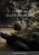 Historias Budistas - Jataka di Association Du Vrai Coeur edito da Lulu.com