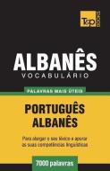 Vocabulário Português-Albanês - 7000 palavras mais úteis di Andrey Taranov edito da T&P BOOKS PUB LTD