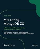 Mastering MongoDB 7.0 - Fourth Edition di Marko Aleksendri¿, Arek Borucki, Leandro Domingues edito da Packt Publishing