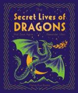 The Secret Lives of Dragons di Zoya Agnis edito da NOBROW PR