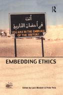 Embedding Ethics: Shifting Boundaries of the Anthropological Profession di Lynn Meskell edito da BLOOMSBURY 3PL