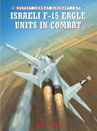 Israeli F-15 Eagle Units in Combat di Shlomo Aloni edito da Bloomsbury Publishing PLC