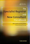 The Specialist Registrar and New Consultant Handbook: PT. 2, Understanding the Nhs di John Gatrell edito da CRC Press