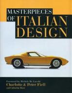 Masterpieces of Italian Design di Charlotte Fiell, Peter Fiell, Michele De Lucchi edito da Welbeck Publishing Group