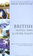 British Hotels, Inns And Other Places di Alastair Sawday edito da Alastair Sawday Publishing