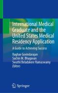 International Medical Graduate and the United States Medical Residency Application edito da Springer International Publishing