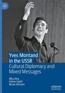Yves Montand in the USSR di Mila Oiva, Bruce Johnson, Hannu Salmi edito da Springer International Publishing